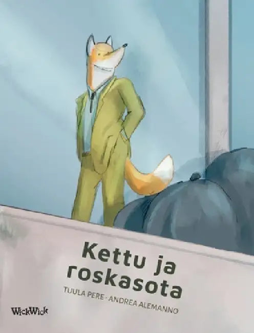 Kettu ja roskasota: Finnish Edition of "The Fox and the Garbage War" by Tuula Pere, Andrea Alemanno
