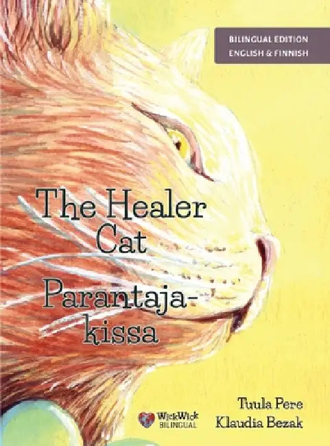 The Healer Cat / Parantajakissa: Bilingual English-Finnish Edition by Tuula Pere, Klaudia Bezak