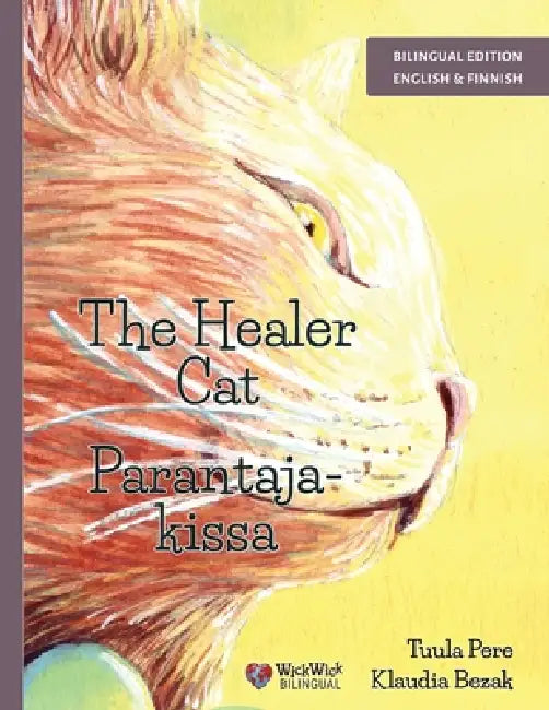 The Healer Cat / Parantajakissa: Bilingual English-Finnish Edition by Tuula Pere, Klaudia Bezak