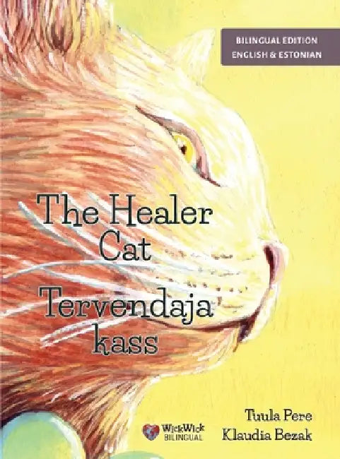 The Healer Cat / Tervendaja kass: Bilingual English-Estonian Edition by Tuula Pere, Klaudia Bezak, Helen Laansoo-Hämarik