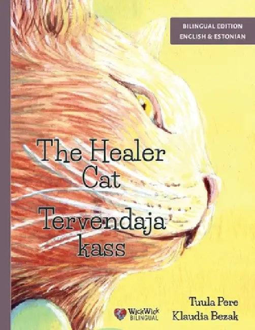 The Healer Cat / Tervendaja kass: Bilingual English-Estonian Edition by Tuula Pere, Klaudia Bezak, Helen Laansoo-Hämarik