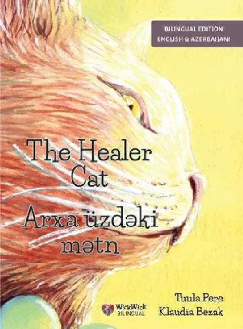 The Healer Cat / Şəfalı Pişik: Bilingual English-Azerbaijani Edition by Tuula Pere, Klaudia Bezak, Taleh Kərimov