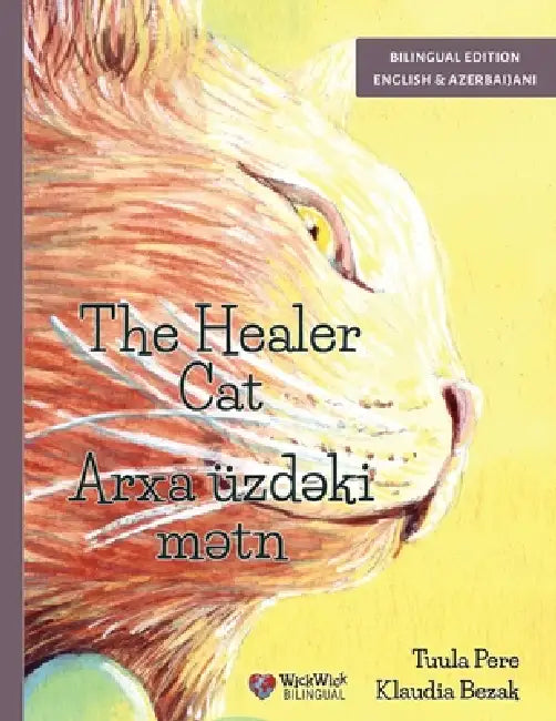 The Healer Cat / Şəfalı Pişik: Bilingual English-Azerbaijani Edition by Tuula Pere, Klaudia Bezak, Taleh Kərimov