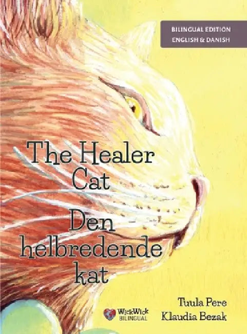 The Healer Cat / Den helbredende kat: Bilingual English-Danish Edition by Tuula Pere, Klaudia Bezak, Lisbeth Agerskov Christensen