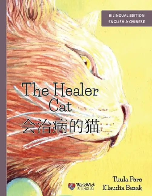 The Healer Cat / 会治病的猫: Bilingual English-Chinese Edition by Tuula Pere, Klaudia Bezak, Wei Sun
