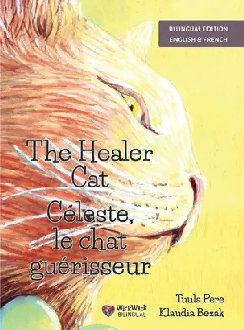 The Healer Cat / Céleste, le chat guérisseur: Bilingual English-French Edition by Tuula Pere, Klaudia Bezak, Natacha Gozen