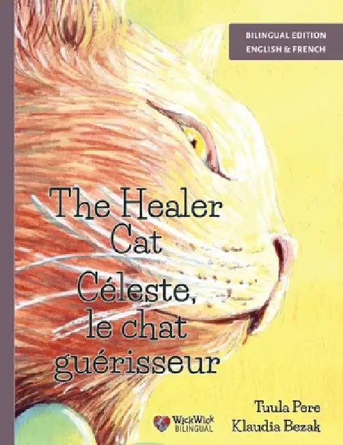 The Healer Cat / Céleste, le chat guérisseur: Bilingual English-French Edition by Tuula Pere, Klaudia Bezak, Natacha Gozen