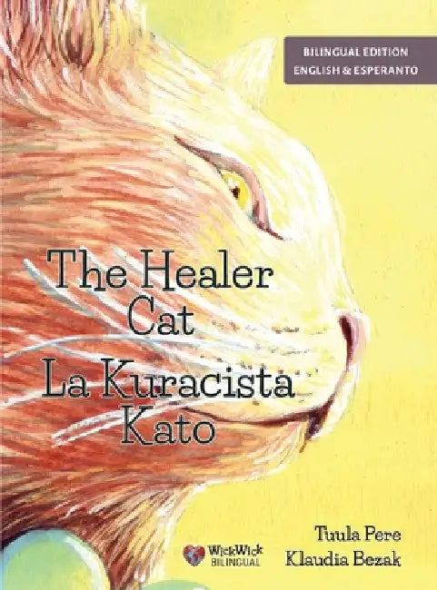 The Healer Cat / La Kuracista Kato: Bilingual English-Esperanto Edition by Tuula Pere, Klaudia Bezak, Usman Kiyani