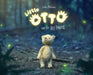 Little Otto and the Big Forest: A Heart-Warming Story About Courage and Things That Aren't So Scary by Tomi Palonen