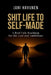 Shit Life to Self-Made: A Real Talk Roadmap for the Lost and Ambitious by Jani Havunen