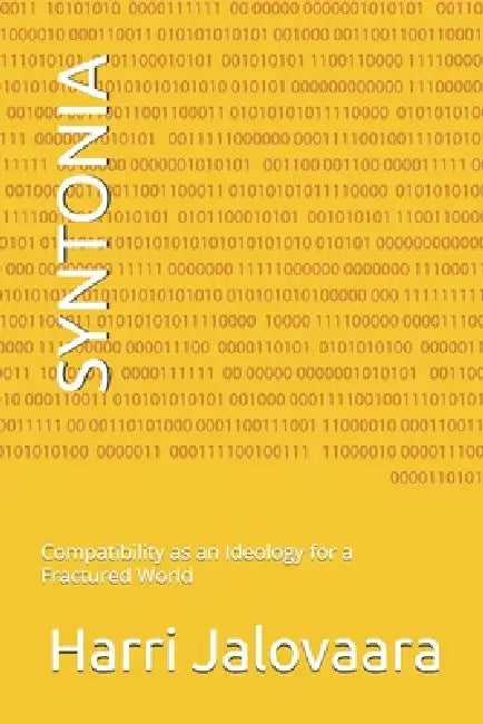 Syntonia: Compatibility as an Ideology for a Fractured World by Harri Jalovaara