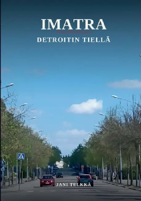 Imatra Detroitin Tiellä by Jani Telkkä