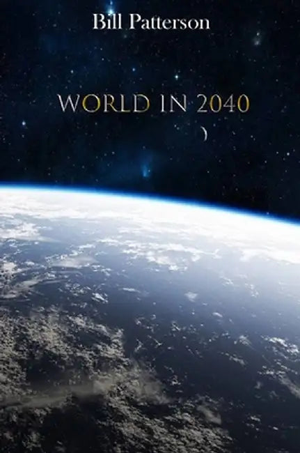 World in 2040 by Bill Patterson