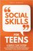 Social Skills for Teens: A Simple 7-Day System for Teenagers to Break Out of Shyness, Build a Bulletproof Self-Confidence, and Eliminate Social Anxiet by Carter, Emily