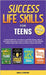 Success Life Skills for Teens: 4 Books in 1 - Learn Essential Life Skills, Master Social Skills, Become Financially Savvy, Find Your Future Dream Care by Carter, Emily