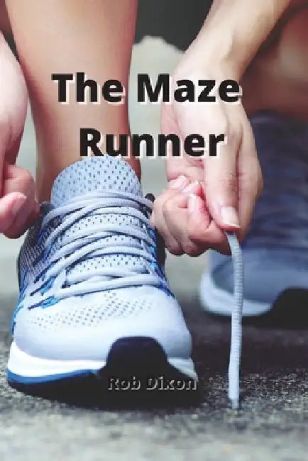 The Maze Runner by Rob Dixon