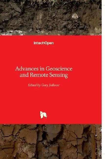 Advances in Geoscience and Remote Sensing by Gary Jedlovec
