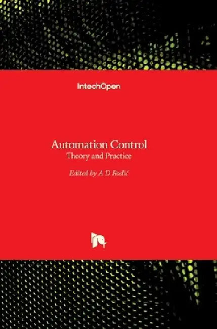 Automation and Control: Theory and Practice by Aleksandar Rodic