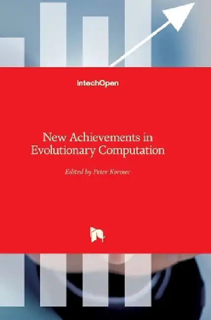 New Achievements in Evolutionary Computation by Peter Korosec