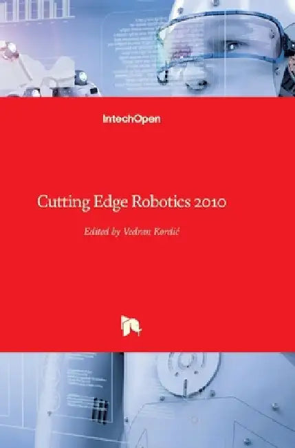 Cutting Edge Robotics 2010 by Vedran Kordic