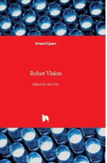Robot Vision by Ales Ude