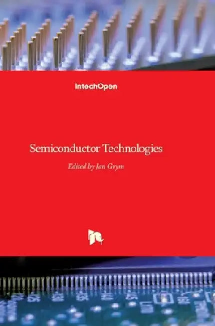 Semiconductor Technologies by Jan Grym
