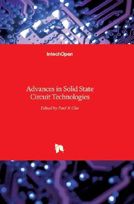 Advances in Solid State Circuit Technologies by Paul Chu