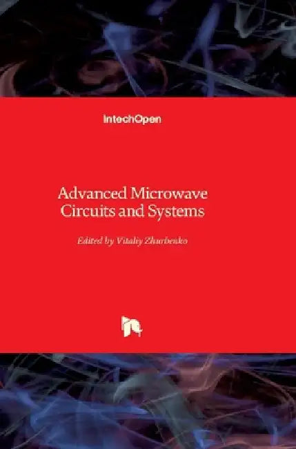Advanced Microwave Circuits and Systems by Vitaliy Zhurbenko