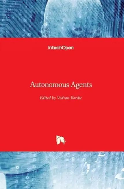 Autonomous Agents by Vedran Kordic