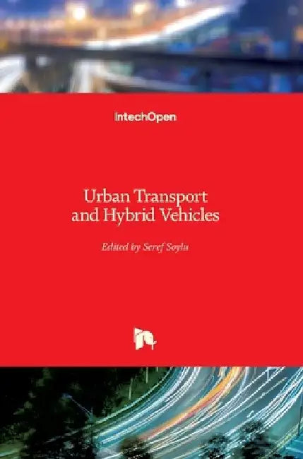 Urban Transport and Hybrid Vehicles by Seref Soylu
