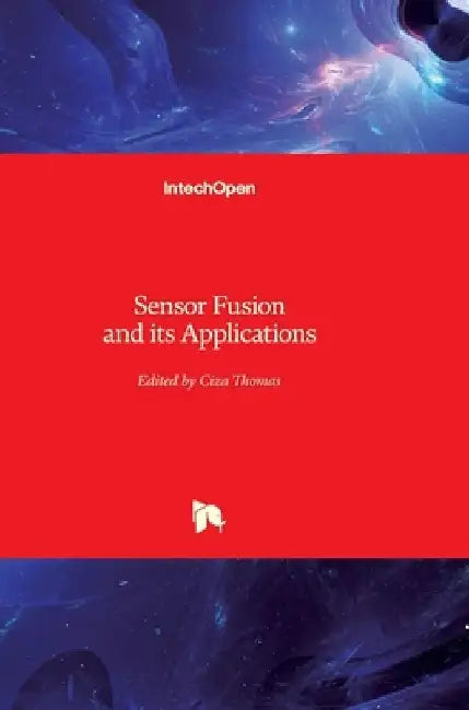 Sensor Fusion and its Applications by Ciza Thomas