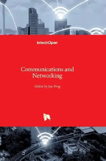 Communications and Networking by Jun Peng