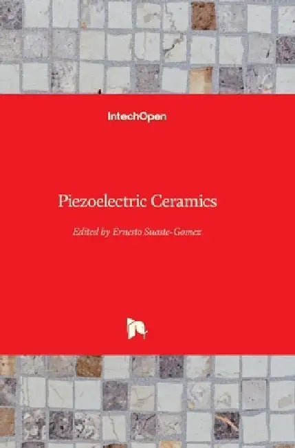 Piezoelectric Ceramics by Ernesto Suaste-Gomez