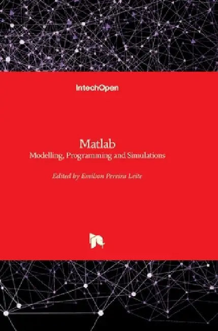 Matlab: Modelling, Programming and Simulations by Emilson Pereira Leite