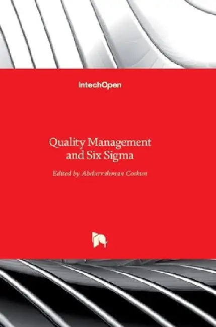 Quality Management and Six Sigma by Abdurrahman Coskun