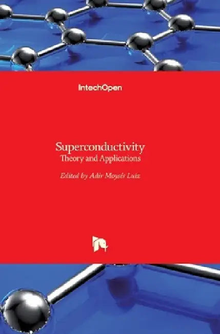 Superconductivity: Theory and Applications by Adir Luiz