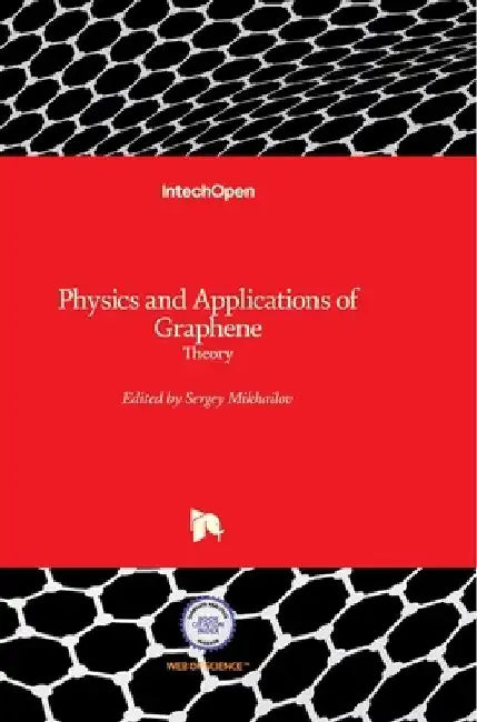 Physics and Applications of Graphene: Theory by Sergey Mikhailov