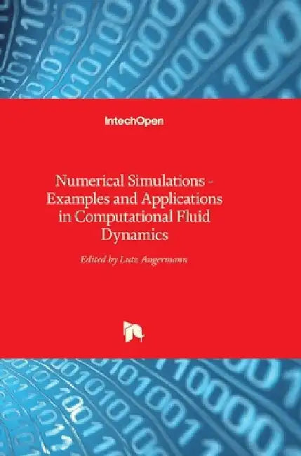 Numerical Simulations: Examples and Applications in Computational Fluid Dynamics by Lutz Angermann