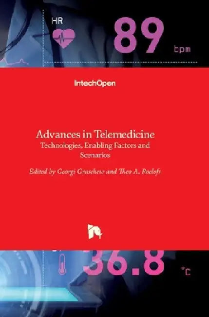 Advances in Telemedicine: Technologies, Enabling Factors and Scenarios by Georgi Graschew