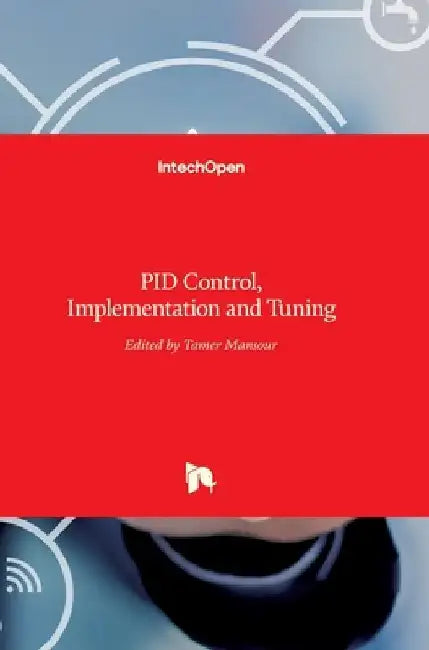 PID Control: Implementation and Tuning by Tamer Mansour