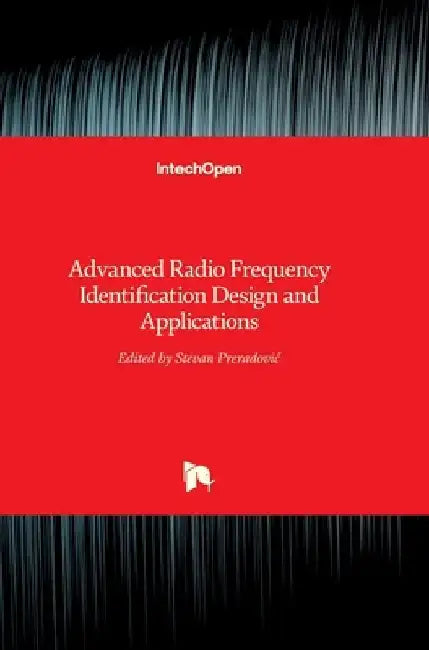 Advanced Radio Frequency Identification Design and Applications by Stevan Preradovic