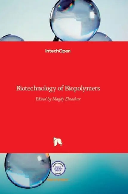 Biotechnology of Biopolymers by Magdy Elnashar