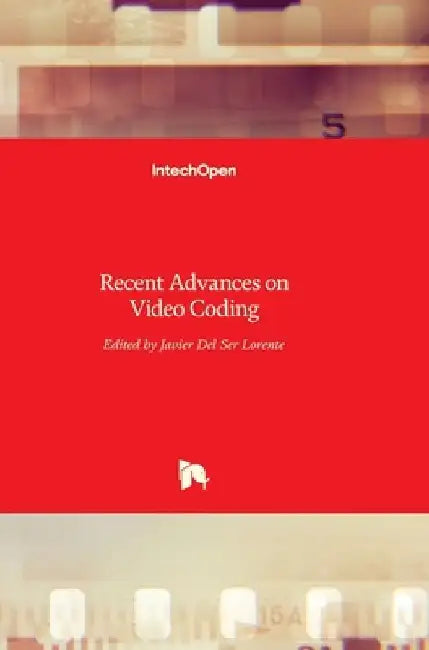 Recent Advances on Video Coding by Javier del Ser Lorente