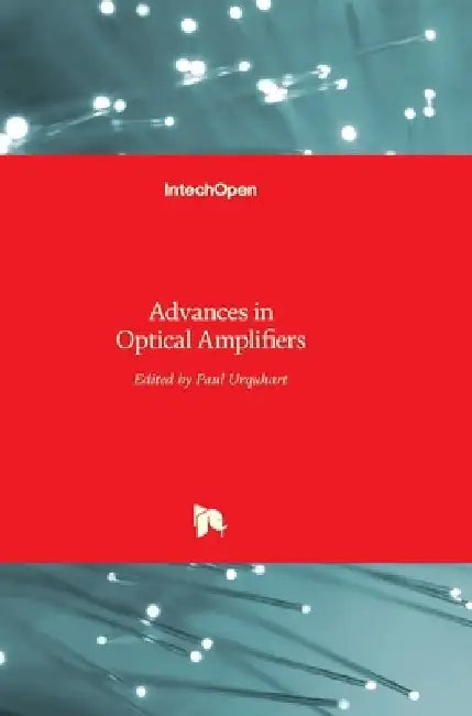 Advances in Optical Amplifiers by Paul Urquhart