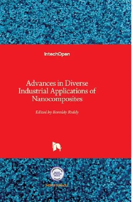 Advances in Diverse Industrial Applications of Nanocomposites by Boreddy Reddy