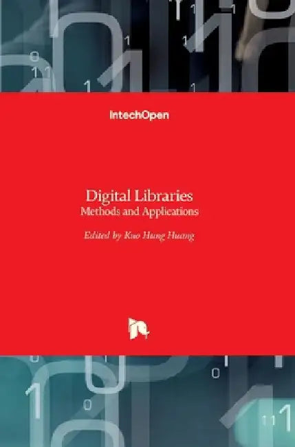 Digital Libraries: Methods and Applications by Kuo Hung Huang