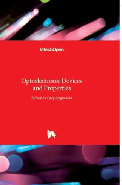 Optoelectronic Devices and Properties by Oleg Sergiyenko