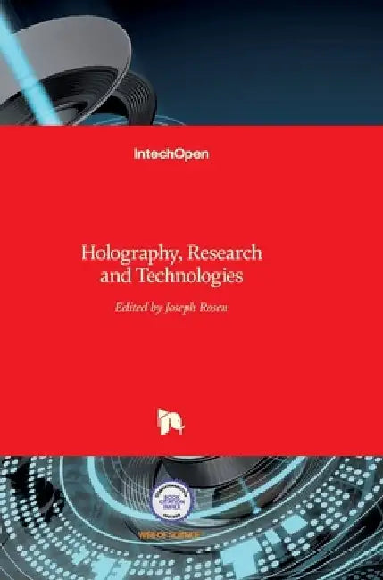 Holography: Research and Technologies by Joseph Rosen