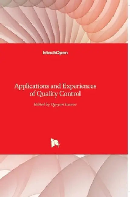Applications and Experiences of Quality Control by Ognyan Ivanov