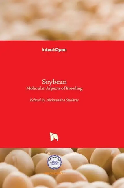 Soybean: Molecular Aspects of Breeding by Aleksandra Sudaric